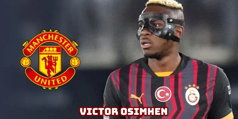 Osimhen có thể cập bến MU hè 2025