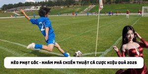Kèo Phạt Góc - Khám Phá Chiến Thuật Cá Cược Hiệu Quả 2025