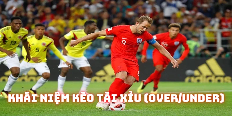 Khái niệm cơ bản kèo Tài Xỉu (Over/Under)