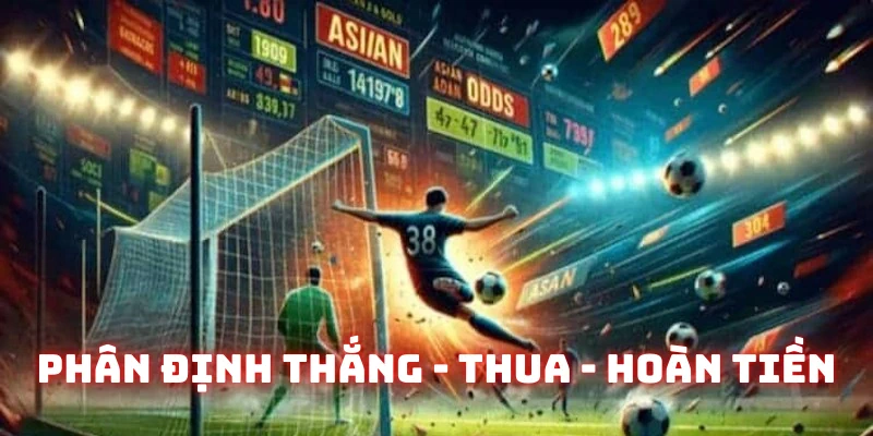 Hình thức quy định thắng - thua và hoàn tiền